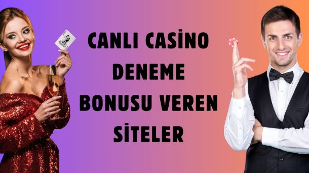 Canlı Casino Deneme Bonusu Veren Siteler