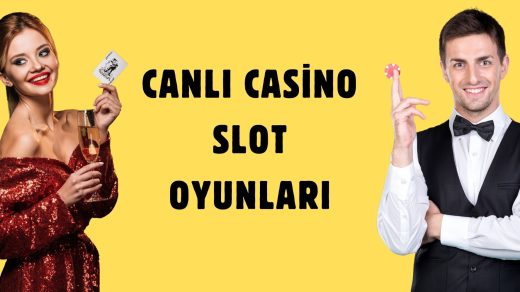 Canlı Casino Slot Oyunları