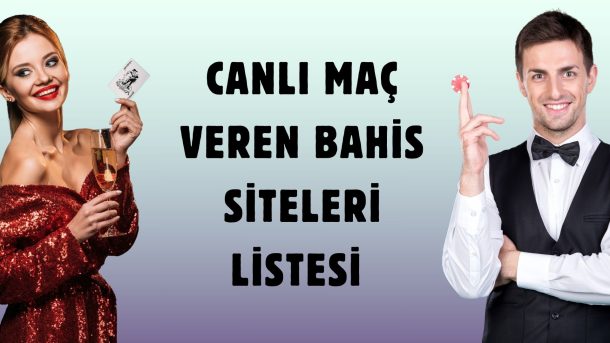 Canlı Maç Veren Bahis Siteleri Listesi